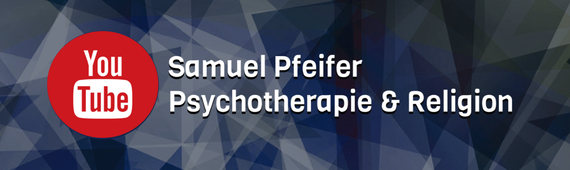 Youtube-Kanal Samuel Pfeifer Religionspsychologie